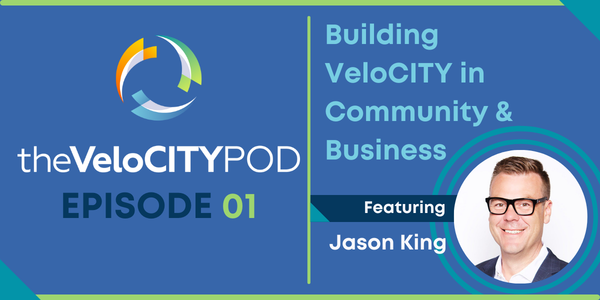 You are currently viewing The VeloCITY Pod: Ep. 001 – Building VeloCITY in Community & Business
