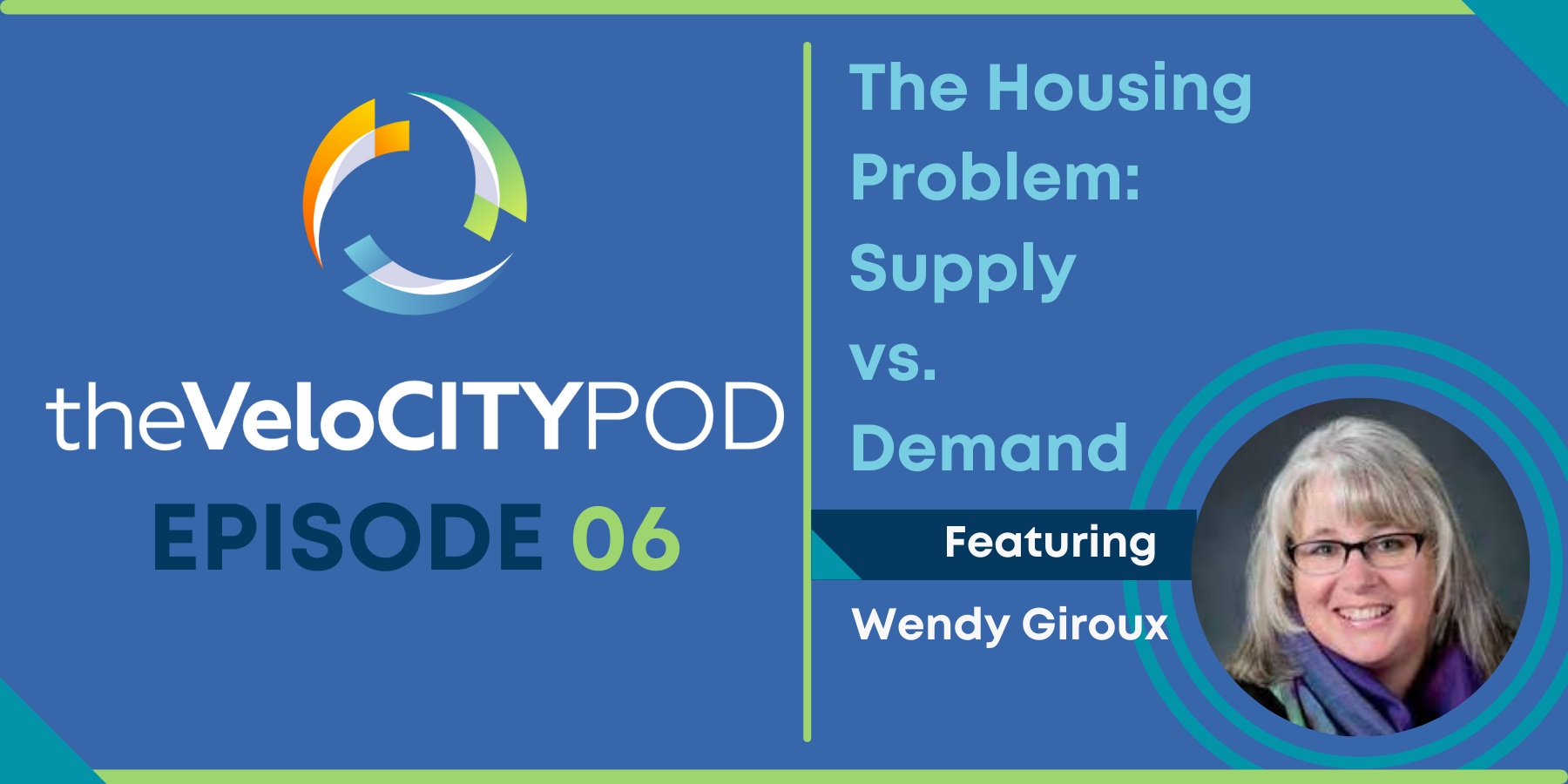 You are currently viewing Ep. 006 – Wendy Giroux – The Housing Problem: Supply vs. Demand