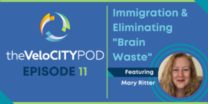 Header image with photo of Mary Ritter and podcast episode title Immigration & Eliminating "Brain Waste"