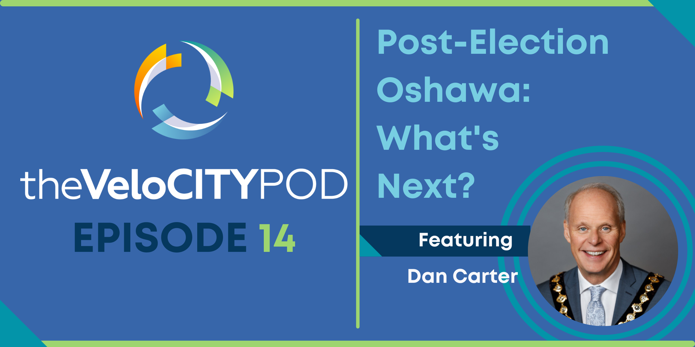You are currently viewing Ep 014 – Dan Carter – Post-Election Oshawa: What’s Next?