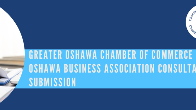 Greater Oshawa Chamber of Commerce & Downtown Oshawa Business Association (DOBA) Consultation Submission