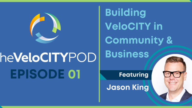 Header image with a photo of Jason King, CEO of Greater Oshawa Chamber of Commerce, episode title Building VeloCITY in Community & Business