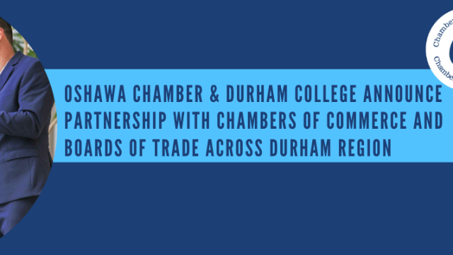 Durham College announces partnership with  Chambers of Commerce and Boards of Trade across Durham Region